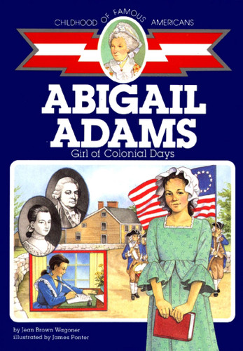 Abigail Adams: Girl of Colonial Days (Childhood of Famous Americans) book cover by Jean Brown Wagoner