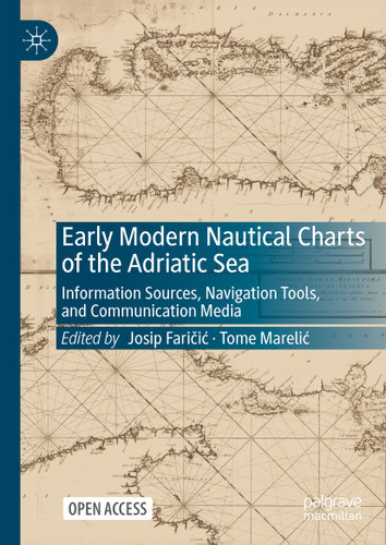 Early Modern Nautical Charts of the Adriatic Sea: Information Sources, Navigation Tools, and Communication Media book cover by 