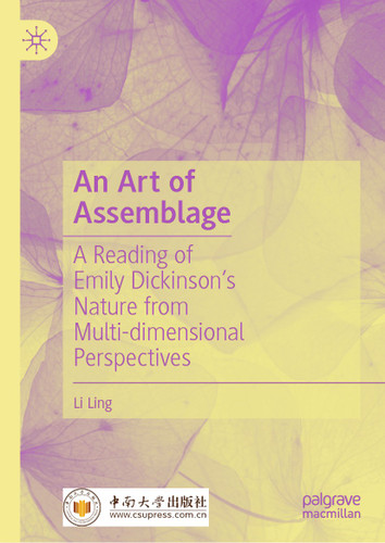 An Art of Assemblage: A Reading of Emily Dickinson’s Nature from Multi-dimensional Perspectives book cover by Ling Li