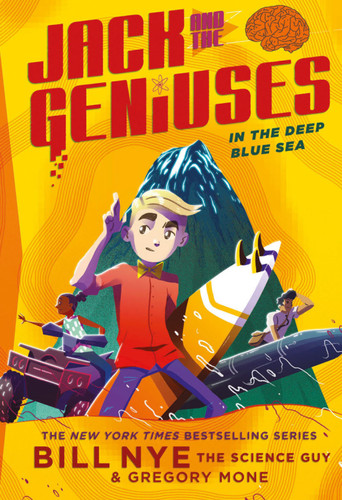In the Deep Blue Sea: Jack and the Geniuses Book #2 book cover by Bill Nye, Gregory Mone