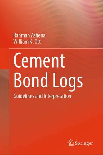 Cement Bond Logs: Guidelines and Interpretation book cover by Rahman Ashena, William K. Ott