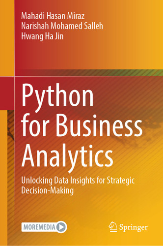 Python for Business Analytics: Unlocking Data Insights for Strategic Decision-Making book cover by Mahadi Hasan Miraz, Narishah Mohamed Salleh, Hwang Ha Jin