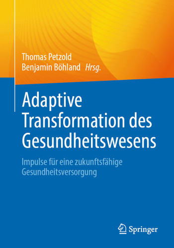 Adaptive Transformation des Gesundheitswesens: Impulse für eine zukunftsfähige Gesundheitsversorgung book cover by 