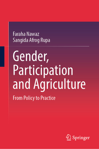 Gender, Participation and Agriculture: From Policy to Practice book cover by Faraha Nawaz, Sangida Afrog Rupa