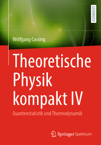 Theoretische Physik kompakt IV: Quantenstatistik und Thermodynamik book cover by Wolfgang Cassing