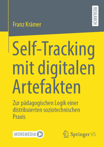 Self-Tracking mit digitalen Artefakten: Zur pädagogischen Logik einer distribuierten soziotechnischen Praxis book cover by Franz Krämer