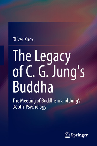 The Legacy of C. G. Jung's Buddha: The Meeting of Buddhism and Jung's Depth-Psychology book cover by Oliver Knox