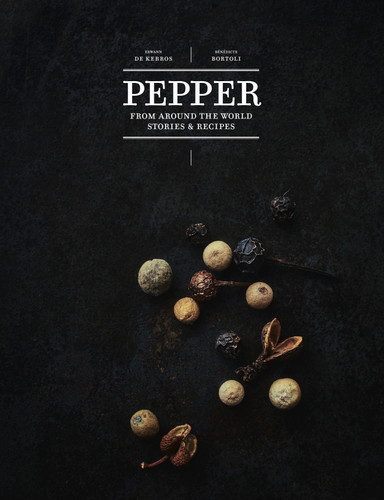 Pepper: From Around the World: Stories & Recipes book cover by Erwann de Kerros, Bénédicte Bortoli