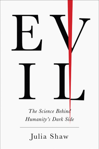 Evil: The Science Behind Humanity's Dark Side book cover by Julia Shaw