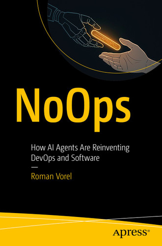 NoOps: How AI Agents Are Reinventing DevOps and Software book cover by Roman Vorel