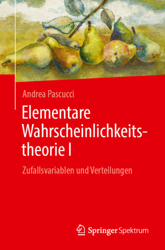 Elementare Wahrscheinlichkeitstheorie I: Zufallsvariablen and Verteilungen book cover by Andrea Pascucci