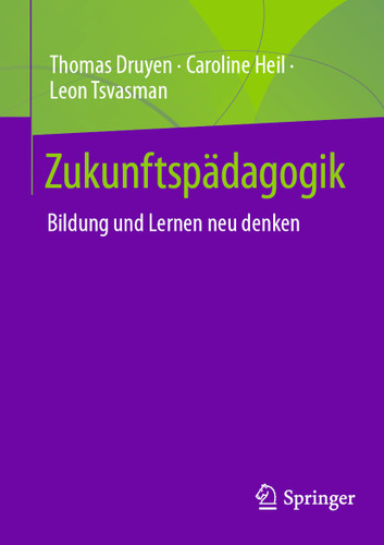 Zukunftspädagogik: Bildung und Lernen neu denken book cover by Thomas Druyen, Caroline Heil, Leon Tsvasman