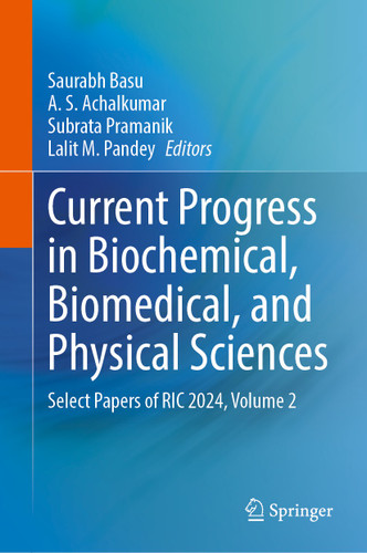 Current Progress in Biochemical, Biomedical, and Physical Sciences: Select Papers of RIC 2024, Volume 2 book cover by 