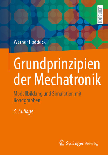 Grundprinzipien der Mechatronik: Modellbildung und Simulation mit Bondgraphen book cover by Werner Roddeck