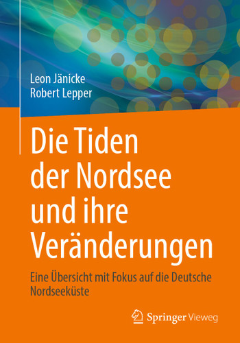Die Tiden der Nordsee und ihre Veränderungen: Eine Übersicht mit Fokus auf die Deutsche Nordseeküste book cover by Leon Jänicke, Robert Lepper