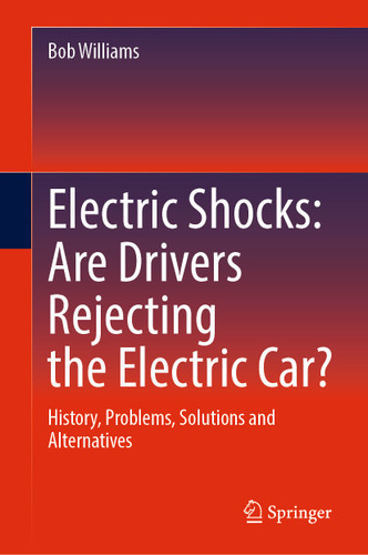 Electric Shocks: Are Drivers Rejecting the Electric Car?: History, Problems, Solutions and Alternatives book cover by Bob Williams