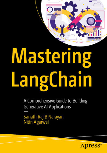 Mastering LangChain: A Comprehensive Guide to Building Generative AI Applications book cover by Sanath Raj B Narayan, Nitin Agarwal