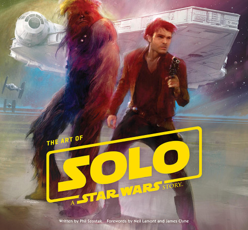 The Art of Solo: A Star Wars Story book cover by Phillip Szostak, Lucasfilm Lucasfilm Ltd