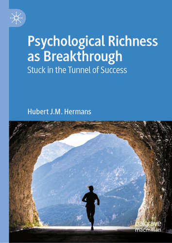 Psychological Richness As Breakthrough: Stuck in the Tunnel of Success book cover by Hubert J.M. Hermans