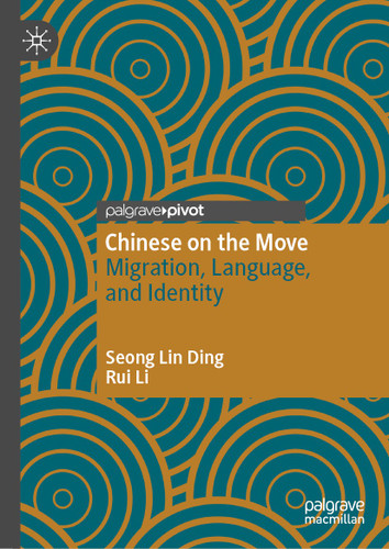 Chinese on the Move: Migration, Language, and Identity book cover by Seong Lin Ding, Rui Li