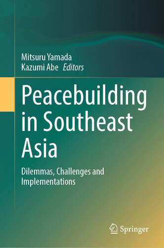 Peacebuilding in Southeast Asia: Dilemmas, Challenges and Implementations book cover by 