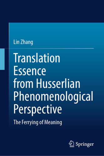 Translation Essence from Husserlian Phenomenological Perspective: The Ferrying of Meaning book cover by Lin Zhang
