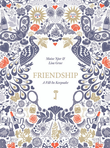 Friendship: A Fill-In Keepsake book cover by Maise Njor