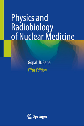 Physics and Radiobiology of Nuclear Medicine book cover by Gopal  B. Saha