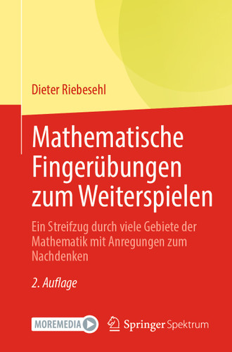 Mathematische Fingerübungen zum Weiterspielen: Ein Streifzug durch viele Gebiete der Mathematik mit Anregungen zum Nachdenken book cover by Dieter Riebesehl
