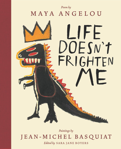 Life Doesn't Frighten Me: A Poetry Picture Book book cover by Maya Angelou, Sara Jane Boyers, Jean-Michel Basquiat