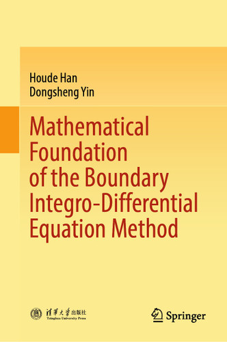 Mathematical Foundation of the Boundary Integro-Differential Equation Method book cover by Houde Han, Dongsheng Yin