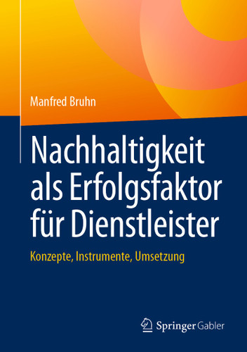 Nachhaltigkeit als Erfolgsfaktor für Dienstleister: Konzepte, Instrumente, Umsetzung book cover by Manfred Bruhn