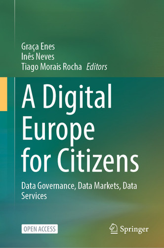 A Digital Europe for Citizens: Data Governance, Data Markets, Data Services book cover by 