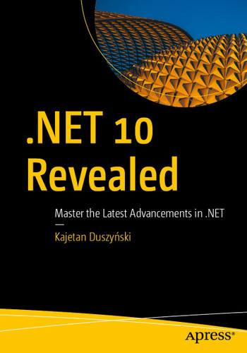 .NET 10 Revealed: Master the Latest Advancements in .NET book cover by Kajetan Duszyński