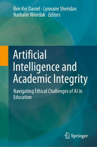 Artificial Intelligence and Academic Integrity: Navigating Ethical Challenges of AI in Education book cover by 