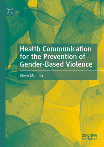 Health Communication for the Prevention of Gender-Based Violence book cover by Given Mutinta