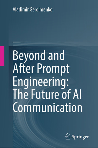 Beyond and After Prompt Engineering: The Future of AI Communication book cover by Vladimir Geroimenko