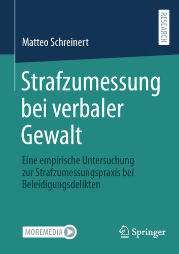 Strafzumessung bei verbaler Gewalt: Eine empirische Untersuchung zur Strafzumessungspraxis bei Beleidigungsdelikten book cover by Matteo Schreinert
