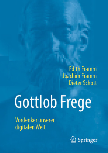 Gottlob Frege: Vordenker unserer digitalen Welt book cover by Edith Framm, Joachim Framm, Dieter Schott