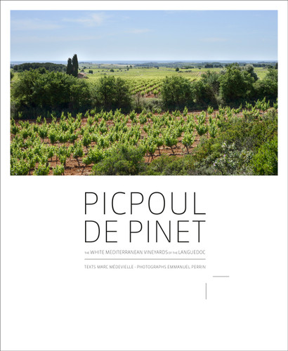 Picpoul de Pinet: The White Mediterranean Vineyards of the Languedoc book cover by Marc Médevielle