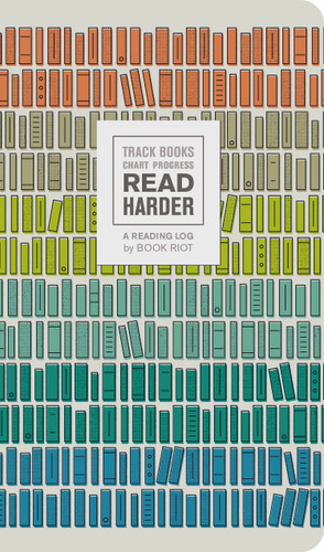 Read Harder: A Reading Log from Book Riot: Track Books, Chart Progress book cover by Book Riot