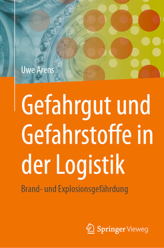 Gefahrgut und Gefahrstoffe in der Logistik: Brand- und Explosionsgefährdung book cover by Uwe Arens
