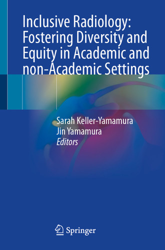 Inclusive Radiology: Fostering Diversity and Equity in Academic and non-Academic Settings book cover by 