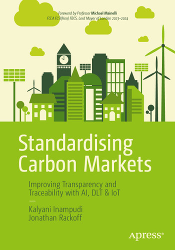 Standardising Carbon Markets: Improving Transparency and Traceability with AI, DLT & IoT book cover by 