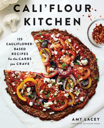 Cali'flour Kitchen: 125 Cauliflower-Based Recipes for the Carbs You Crave book cover by Amy Lacey