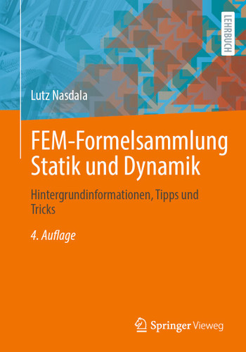 FEM-Formelsammlung Statik und Dynamik: Hintergrundinformationen, Tipps und Tricks book cover by Lutz Nasdala