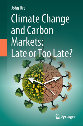 Climate Change and Carbon Markets: Late or Too Late? book cover by John Ure