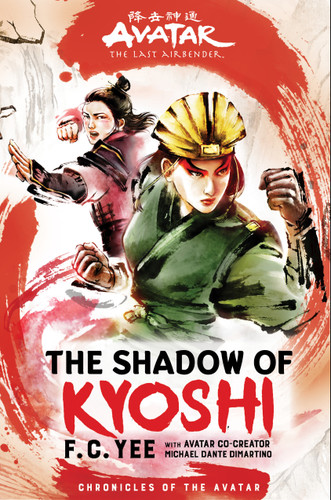 Avatar: The Last Airbender: The Shadow of Kyoshi (Chronicles of the Avatar Book 2, The Kyoshi Novels Book 2) (Chronicles of the Avatar) book cover by F.C. Yee