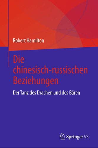 Die chinesisch-russischen Beziehungen: Der Tanz des Drachen und des Bären book cover by Robert Hamilton