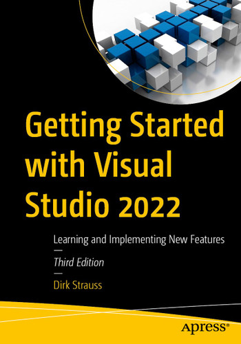 Getting Started with Visual Studio 2022: Learning and Implementing New Features book cover by Dirk Strauss